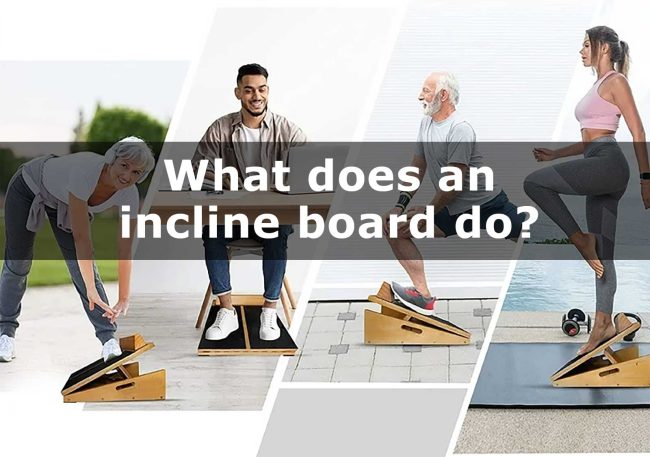 what-does-an-incline-board-do what does an incline board do? Is an incline board good for the knees?